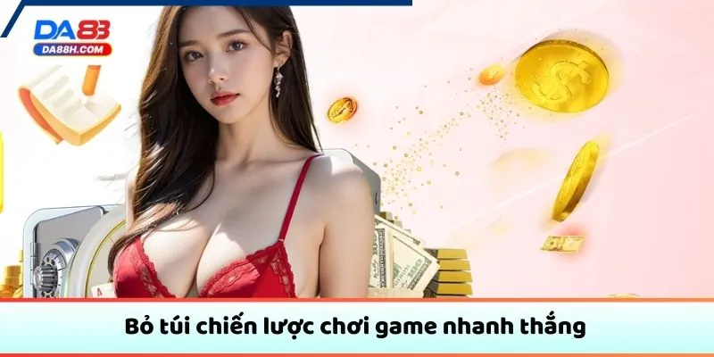 Bỏ túi chiến lược chơi game nhanh thắng